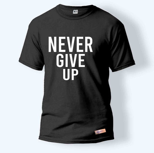Never Give Up | Round Neck T-Shirt for Men
