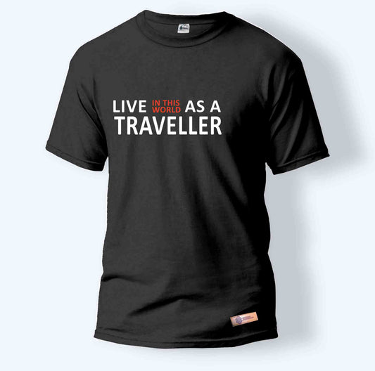 Live In This World As A Traveller | Round Neck T-Shirt for Men