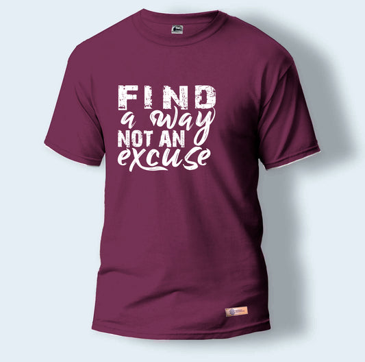 Find a Way Not an Excuse | Round Neck T-Shirt for Men