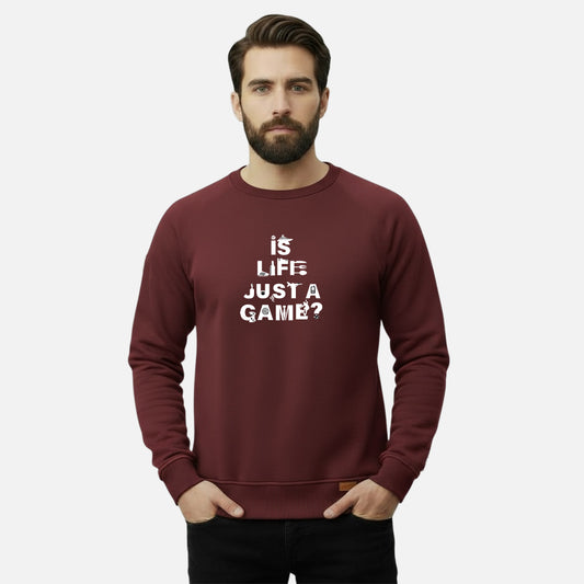 Is Life Just A Game | Sweatshirts