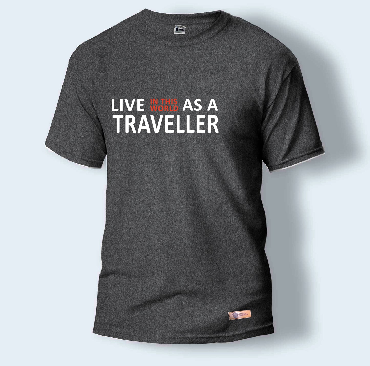 Live In This World As A Traveller | Round Neck T-Shirt for Men
