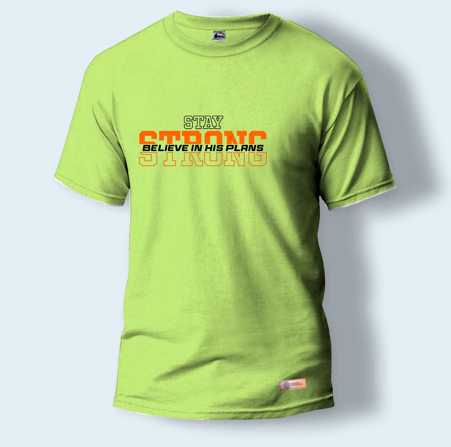 Stay Strong Believe in his Plans | Round Neck T-Shirt for Men