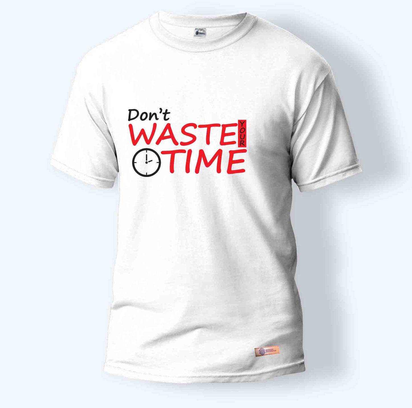 Don't Waste your time | Round Neck T-Shirt for Men