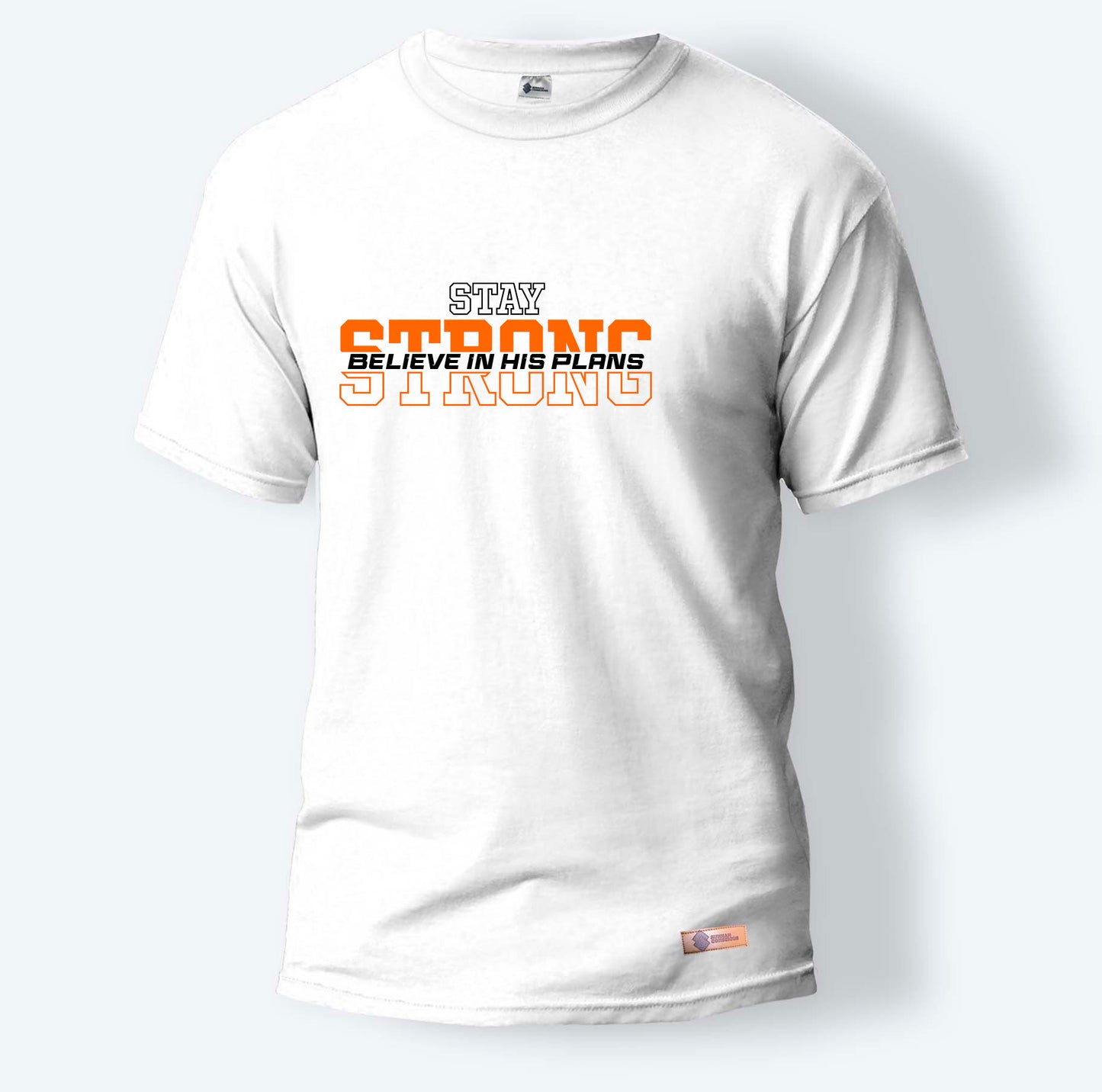 Stay Strong Believe in his Plans | Round Neck T-Shirt for Men
