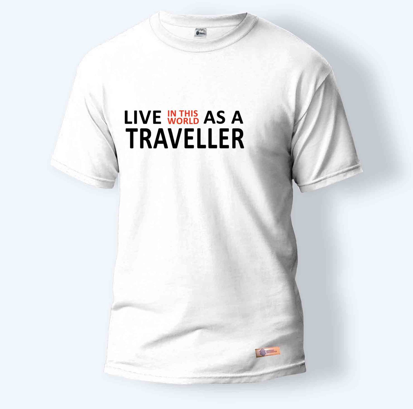 Live In This World As A Traveller | Round Neck T-Shirt for Men