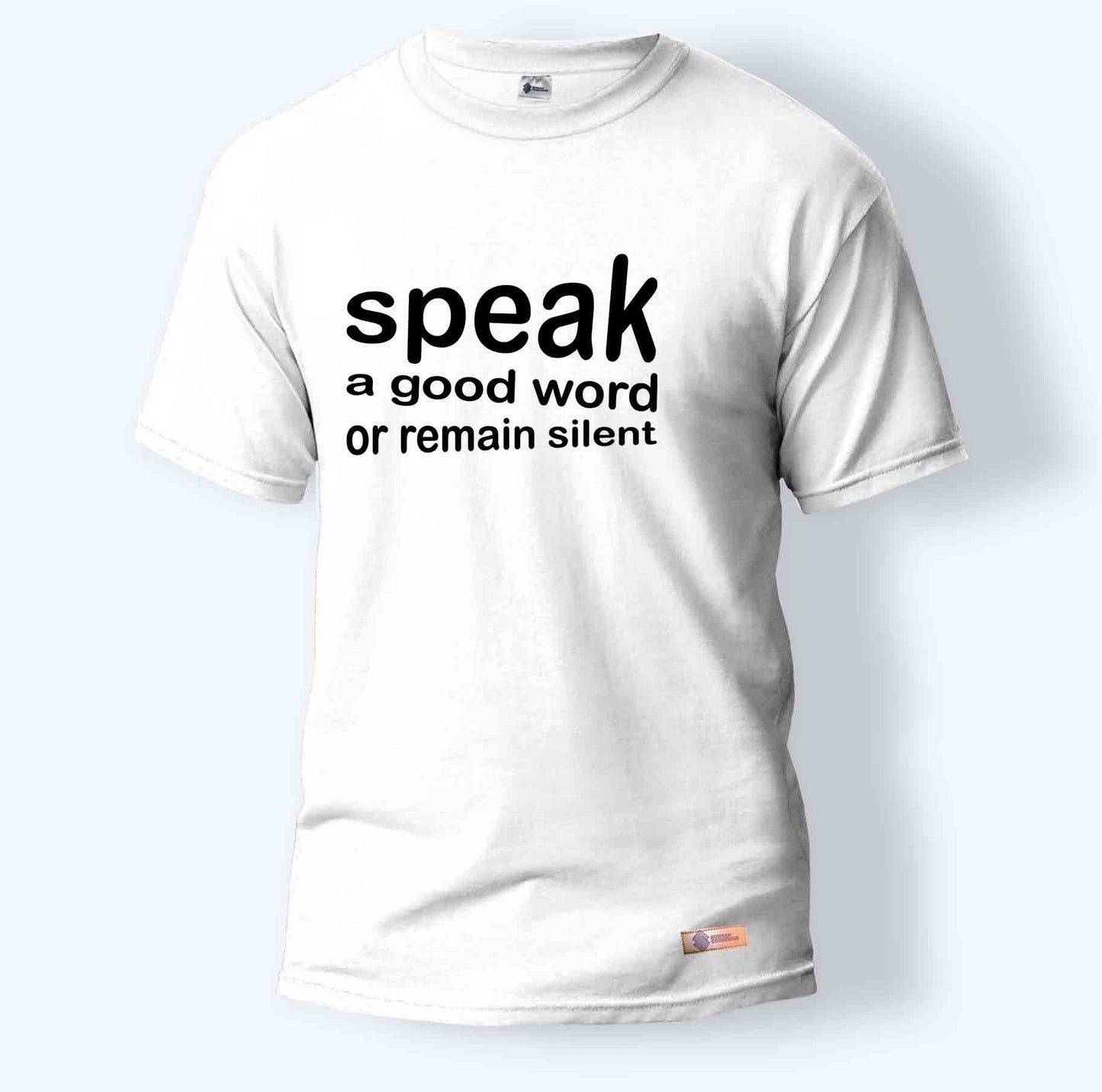 Speak Good or Remain Silent | Round Neck T-Shirt for Men