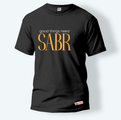 Good Things need Sabr | Round Neck T-Shirt for Men