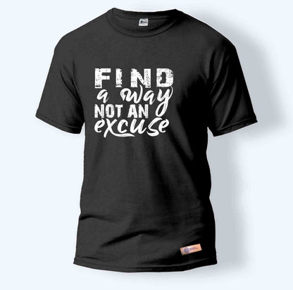 Find a Way Not an Excuse | Round Neck T-Shirt for Men
