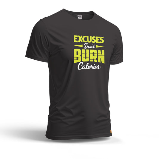 Excuses Don't Burn Calories | Dry Fit T-Shirt