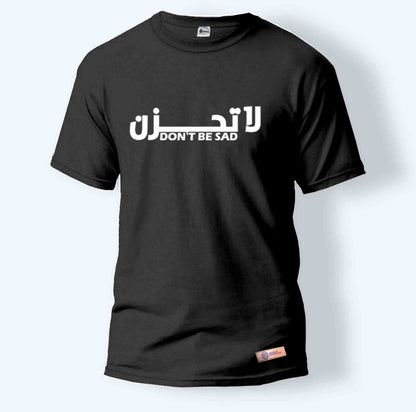 Don't Be Sad | Round Neck T-Shirt for Men