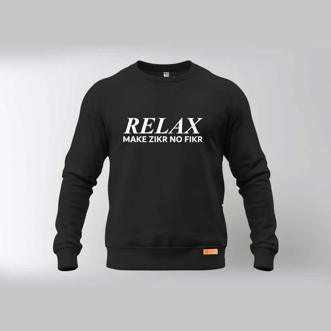 Relax Make Zikr No Fikr Sweatshirts