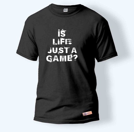 Is Life Just A Game | Round Neck T-Shirt for Men
