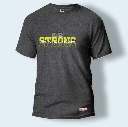 Stay Strong Believe in his Plans | Round Neck T-Shirt for Men