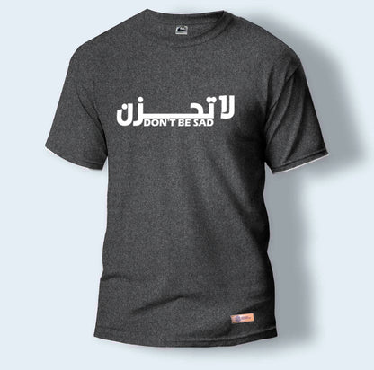 Don't Be Sad | Round Neck T-Shirt for Men