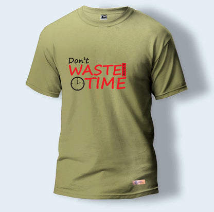 Don't Waste your time | Round Neck T-Shirt for Men