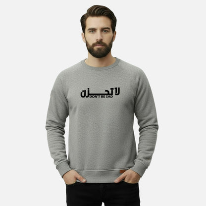 Don't Be Sad | Sweatshirts