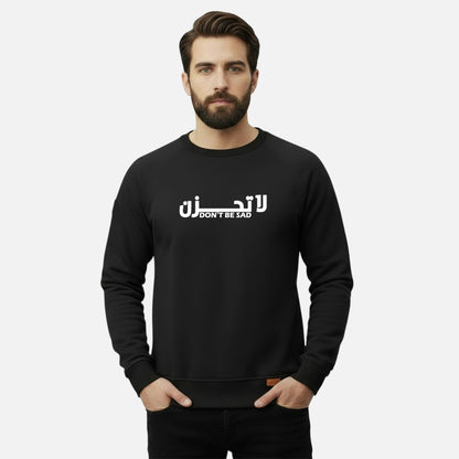 Don't Be Sad | Sweatshirts