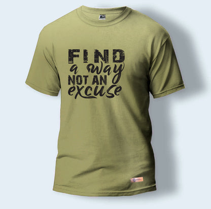 Find a Way Not an Excuse | Round Neck T-Shirt for Men
