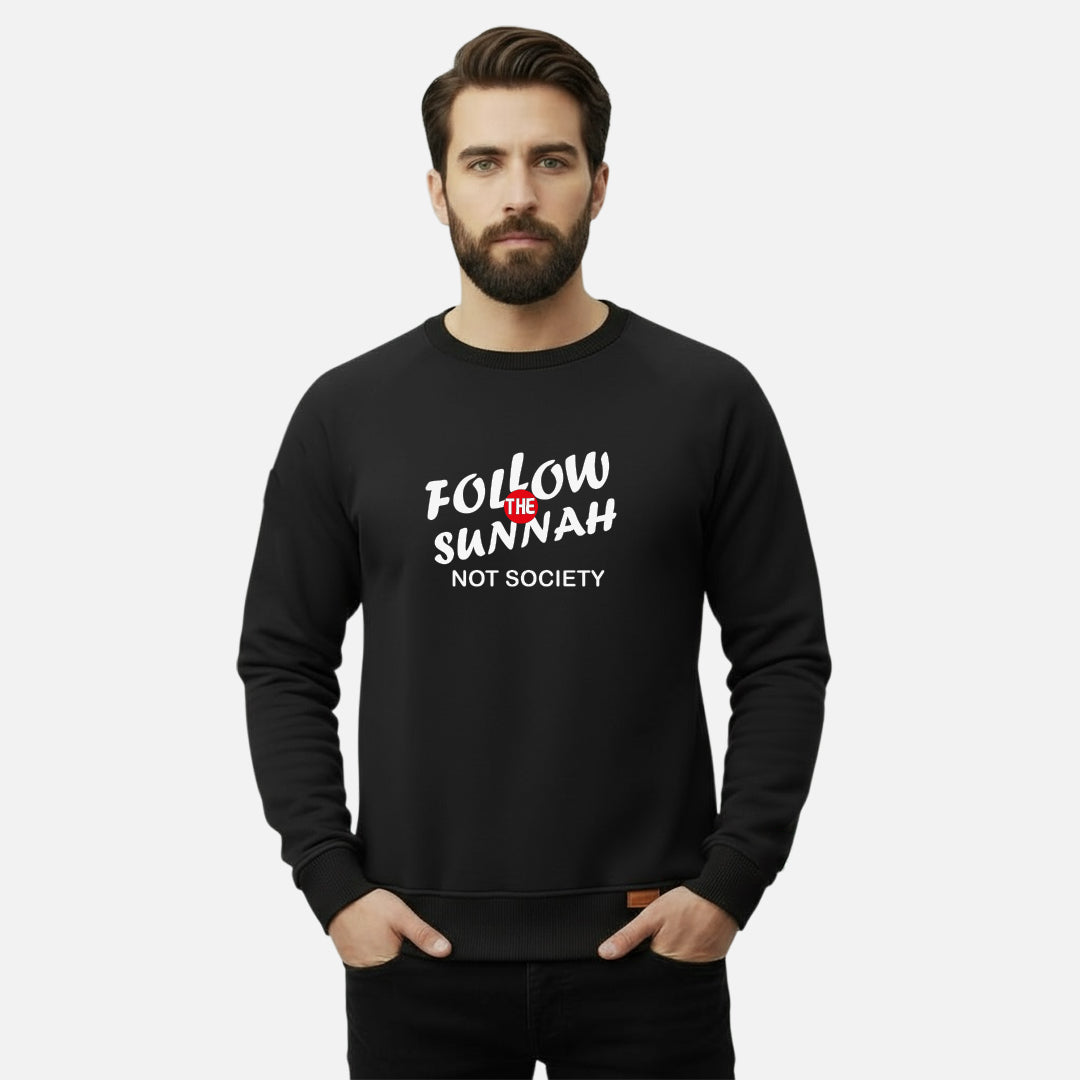 Follow The Sunnah Not Society | Sweatshirts