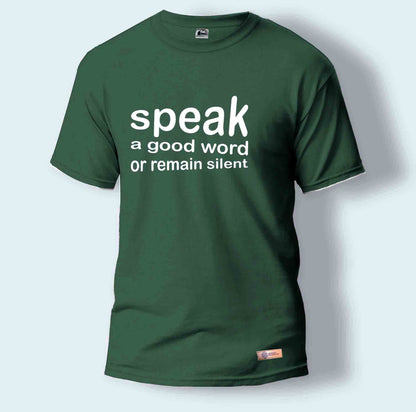 Speak Good or Remain Silent | Round Neck T-Shirt for Men