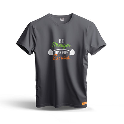 Be Stronger Than Your Excuses | Dry Fit T-Shirt