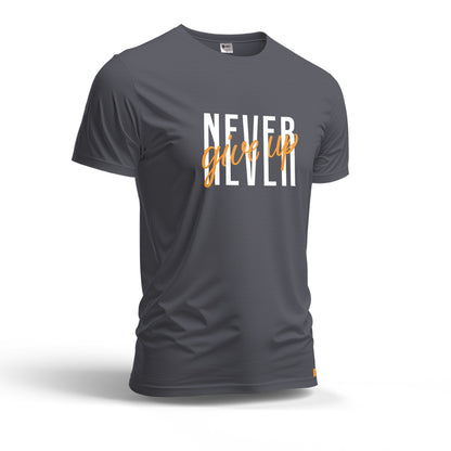 Never Give Up | Dry Fit T-Shirt