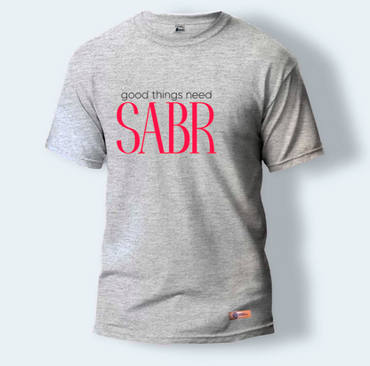 Good Things need Sabr | Round Neck T-Shirt for Men