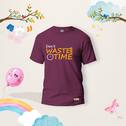 Don't Waste your time Kids Shirts