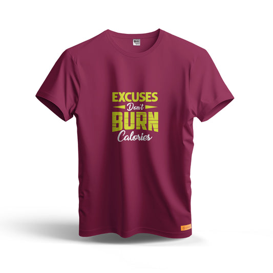Excuses Don't Burn Calories | Dry Fit T-Shirt