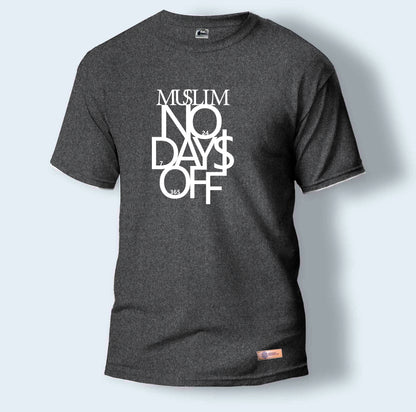 Muslim No Days Off | Round Neck T-Shirt for Men