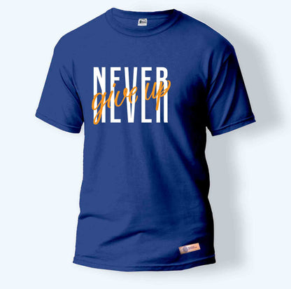 Never Give Up | Round Neck T-Shirt for Men