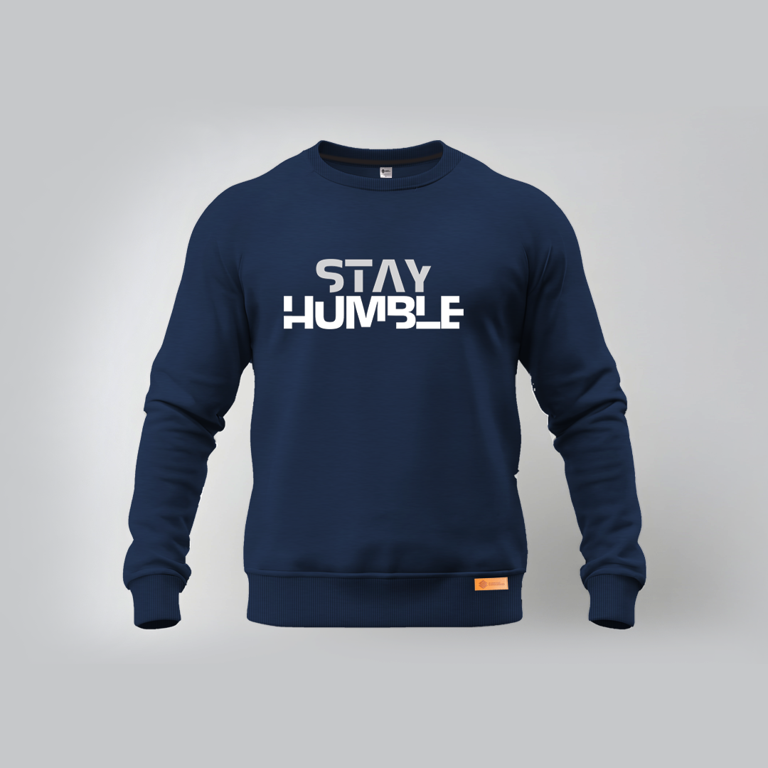 Stay Humble Sweatshirts