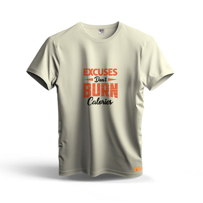Excuses Don't Burn Calories | Dry Fit T-Shirt