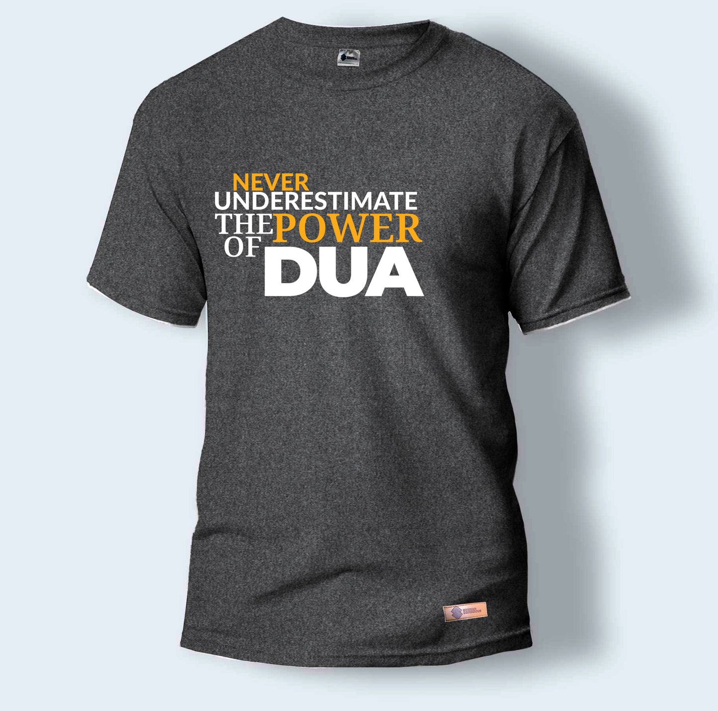 Never Underestimate The Power Of Dua | Round Neck T-Shirt for Men