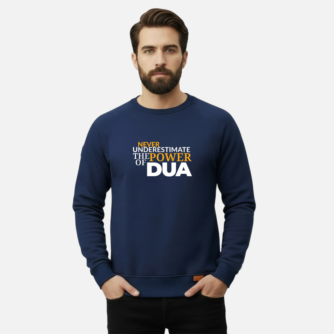 Never Underestimate The Power Of Dua | Sweatshirts