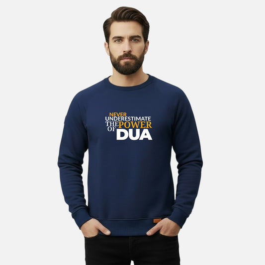 Never Underestimate The Power Of Dua | Sweatshirts