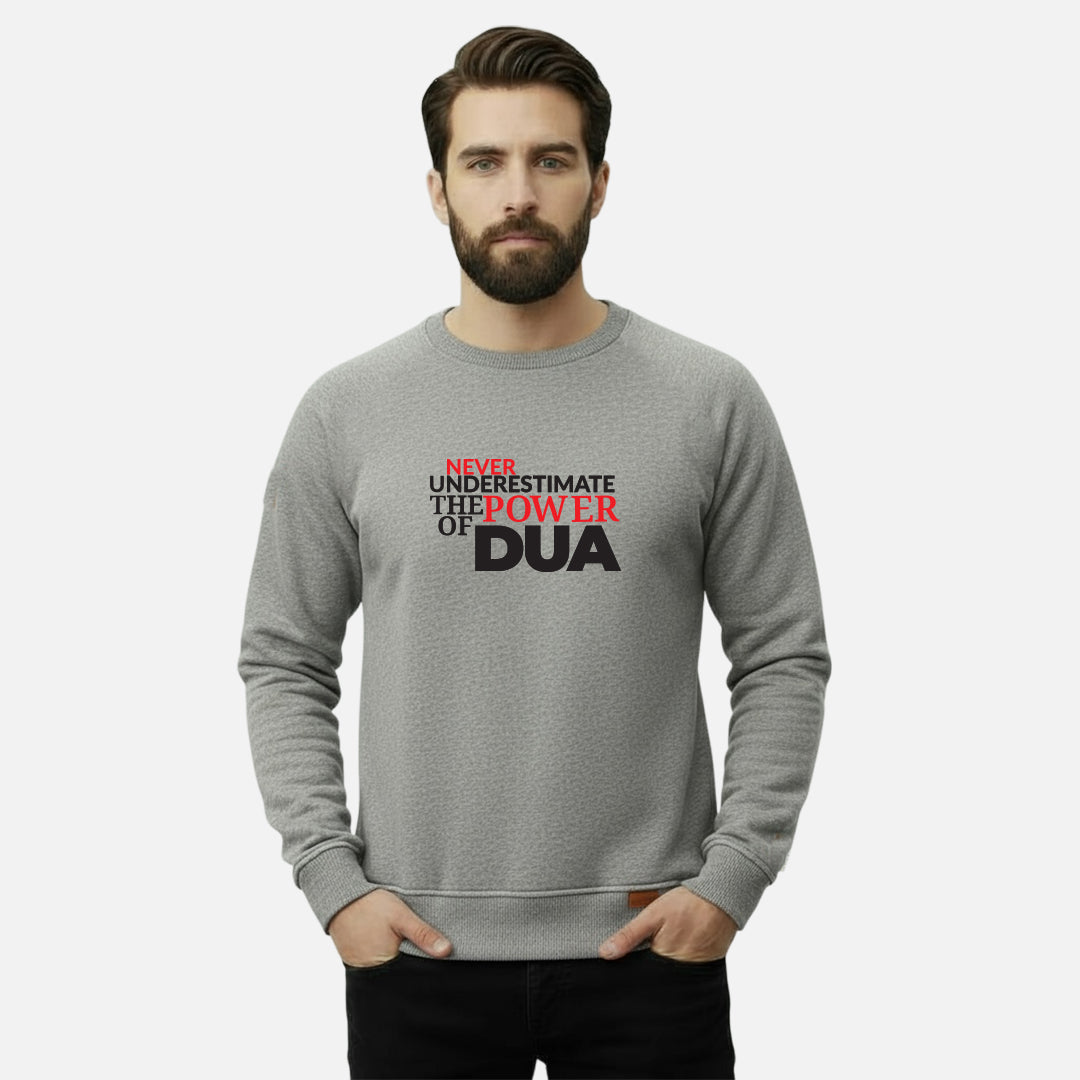 Never Underestimate The Power Of Dua | Sweatshirts