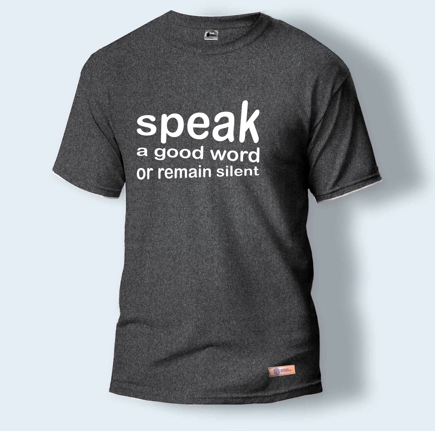 Speak Good or Remain Silent | Round Neck T-Shirt for Men