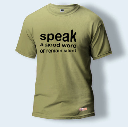 Speak Good or Remain Silent | Round Neck T-Shirt for Men